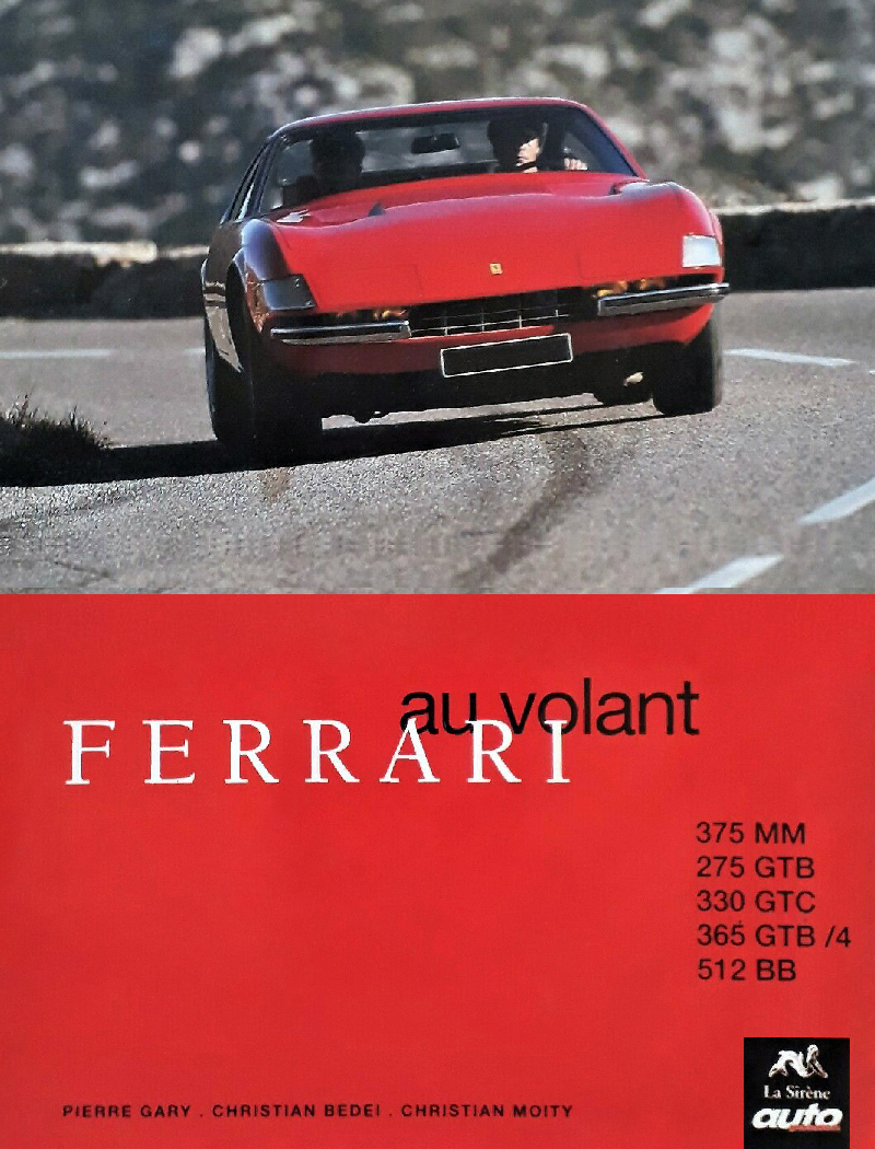 Au volant Ferrari de Pierre Gary Christian Bedei Christian Moity aux éditions La sirene auto