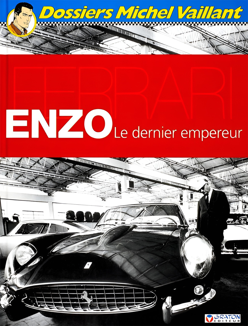 Ferrari Enzo le dernier empereur • Graton éditeur • Dossiers Michel Vaillant • Livre en Français • 2005 • 46 pages