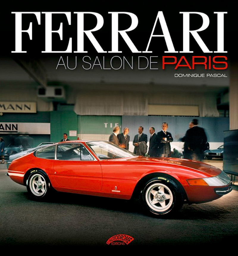 Ferrari au Salon de Paris 1948 1988 de Dominique Pascal aux editions Autodrome