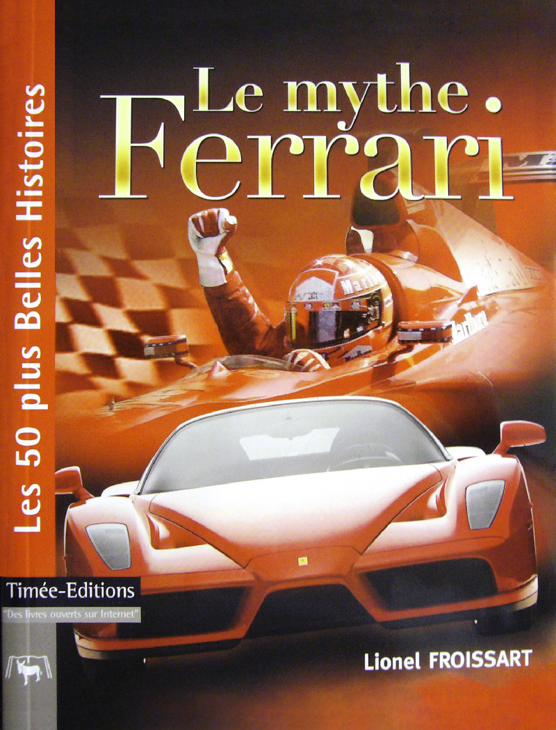 Le Mythe Ferrari de Lionel Froissart aux editions Timee
