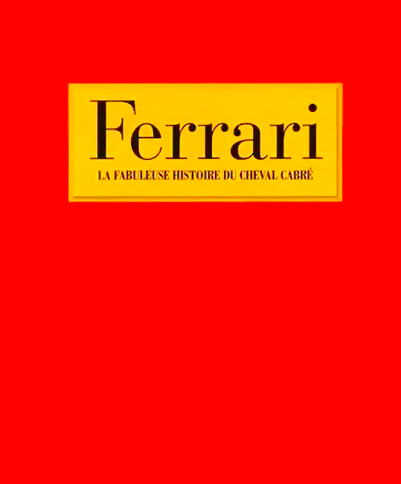 Ferrari la fabuleuse histoire du cheval cabre