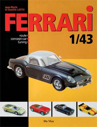 Ferrari miniatures Route Concept car Tuning au 1 43 de Jean Marie et Daniele Lastu aux editions du May Photo article