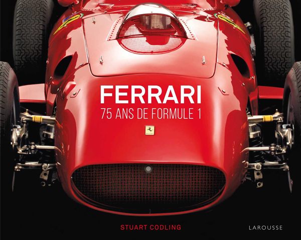 Ferrari 75 ans de Formule 1 de Stuart Codling aux Éditions Larosse • Livre en Français • 2026 • 248 pages