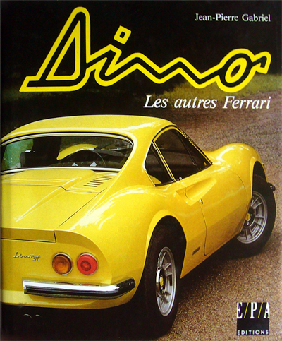 Dino les autres Ferrari Editions EPA de Jean Pierre Gabriel Photo article