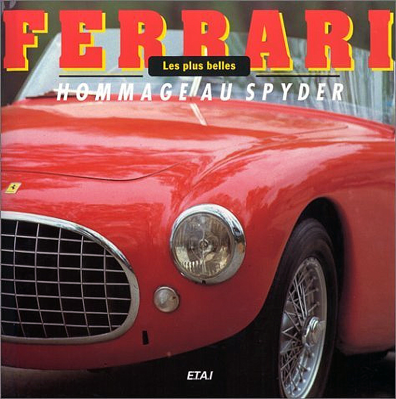 Les plus belles Ferrari, hommage au spyder d'Henry Rasmussen aux éditions E.T.A.I