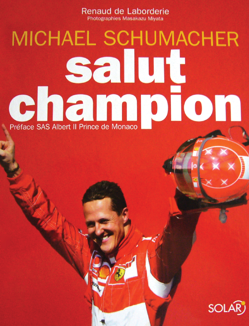 Michael Schumacher Salut Champion de Renaud de Laborderie aux editions Solar