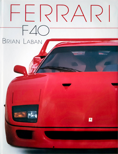 Ferrari F40 de Brian Laban aux éditions Soline • Livre en Français • 1992 • 160 pages